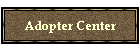 Adopter Center