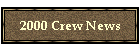 2000 Crew News