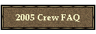 2005 Crew FAQ