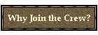 Why Join the Crew?