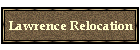Lawrence Relocation