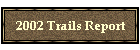 2002 Trails Report