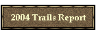 2004 Trails Report