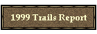 1999 Trails Report