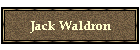 Jack Waldron